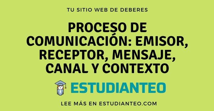 , Proceso de comunicación: emisor, receptor, mensaje, canal y contexto, Estudianteo